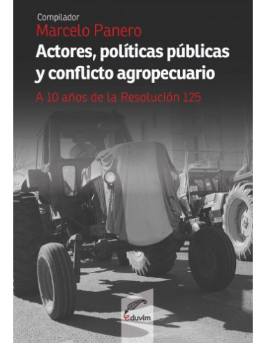 Actores Politicas Publicas Y Conflicto Agropecuario