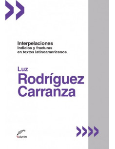 Interpelaciones *indicios Y Fracturas  En Textos Latinoamericanos*