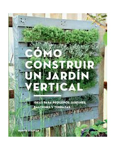 Como Construir Un Jardin Vertical