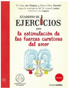 Cuaderno De Ejercicios Para La Estimulacion De Las Fuerzas Curativas Del Amor