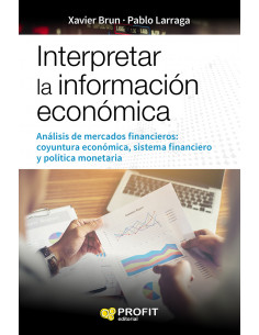 Interpretar La Informacion Economica
*analisis De Mercados Financieros: Coyuntura Economica, Sistema Financiero
