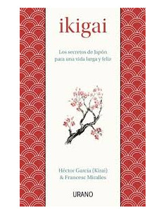 Ikigai
*los Secretos De Japon Para Una Vida Larga Y Feliz
