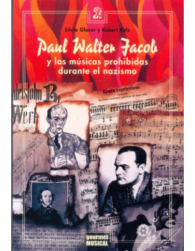 Paul Walter Jacob Y Las Musicas Prohibidas Durante El Nazismo