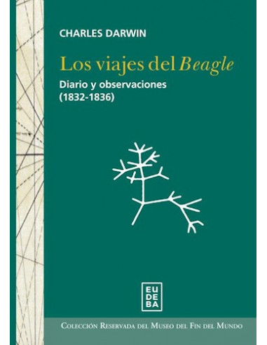 Los Viajes Del Beagle (diario Y Observaciones 1832 - 1836)
