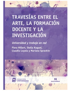 Travesias Entre El Arte La Formacion Docente Y La Investigacion