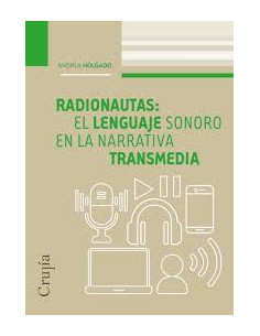 Radionautas El Lenguaje Sonoro En La Narrativa Transmedia