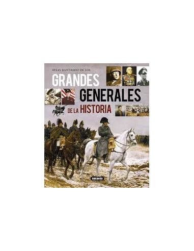 Atlas Ilustrado De Los Grandes Generales De La Historia