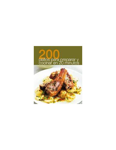 200 Platos Para Preparar Y Cocinar En 20 Minutos