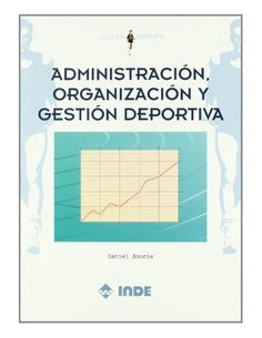 Administracion Organizacion Y Gestion Deportiva