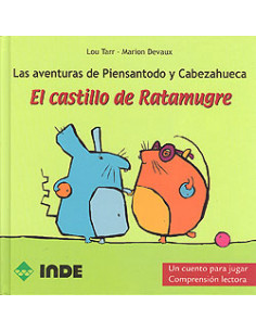 El Castillo De Ratamugre
*las Aventuras De Piensatodo Y Cabezahueca