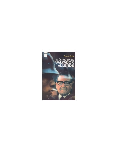 El Ultimo Dia De Salvador Allende