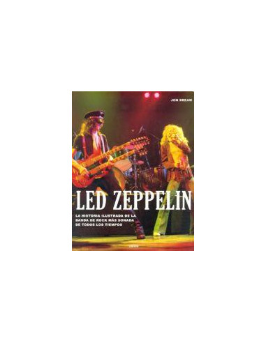 Led Zeppelin*la Historia Ilustrada De La Banda De Rock Mas Sonada De Todos Los Tiempos
