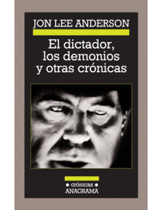 El Dictador Los Demonios Y Otras Cronicas