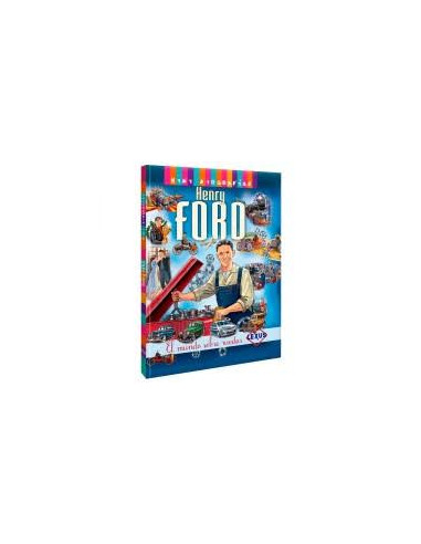 Mini Biografias Henry Ford 
*el Mundo Sobre Ruedas