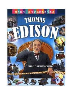 Mini Biografias Thomas Edison 
*el Sueño Americano