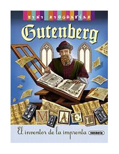 Mini Biografias Gutenberg 
*el Inventor De La Imprenta