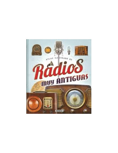 Atlas Ilustrado De Radios Muy Antiguas
