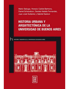Historia Urbana Y Arquitectonica De La Universidad De Buenos Aires