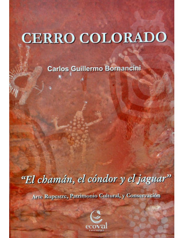 Cerro Colorado
*el Chaman El Condor Y El Jaguar