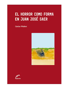 El Horror Como Forma En Juan Jose Saer