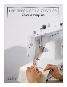 Las Bases De La Costura
*coser A Maquina
