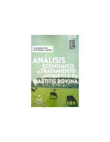 Analisis Economico Del Tratamiento Antibiotico En Mastitis Bovina