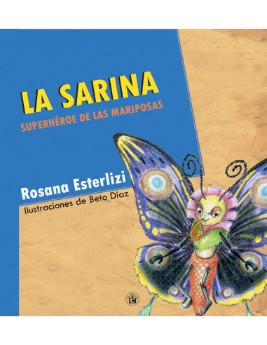 La Sarina
*superheroe De Las Mariposas