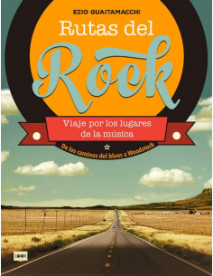 Rutas Del Rock . De Los Caminos Del Blues A Woodstock