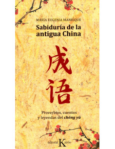 Sabiduria De La Antigua China: Proverbios Cuentos Y Leyendas Del Cheng Yu