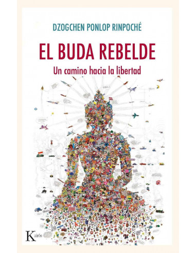 El Buda Rebelde Un Camino Hacia La Libertad