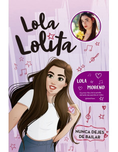 Lola Lolita Nunca Dejes De Bailar