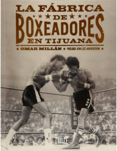 La Fabrica De Boxeadores En Tijuana