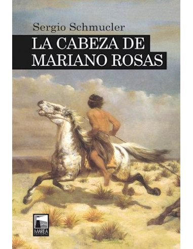 La Cabeza De Mariano Rosas