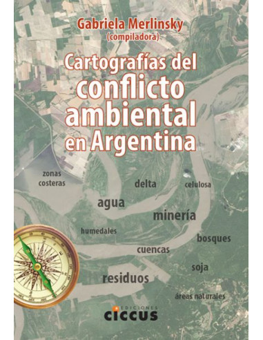 Cartografias Del Conflicto Ambiental En La Argentina