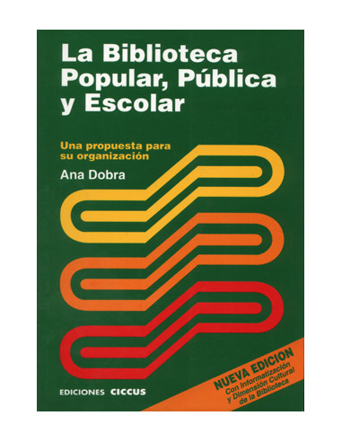 La Biblioteca Popular Publica Y Escolar
*un Propuesta Para Su Organizacion