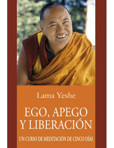 Ego Apego Y Liberacion
*un Curso De Meditacion De Cinco Dias