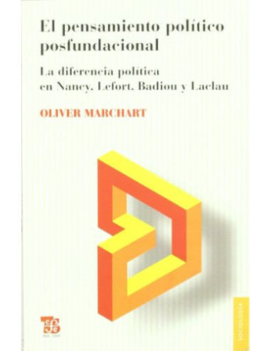 El Pensamiento Politico Posfundacional
*la Diferencia Politica Con Nancy Lefort Badiou Y Laclau