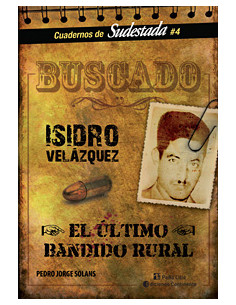 Isidro Velazquez
*el Ultimo Bandido Rural