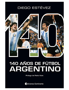 140 Años De Futbol Argentino