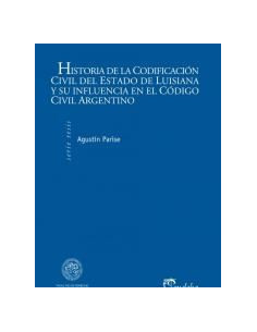 Historia De La Codificacion Civil Del Estado De Luisana Y Su Influencia En El Codigo Civil Argentino