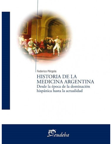 Historia De La Medicina Argentina