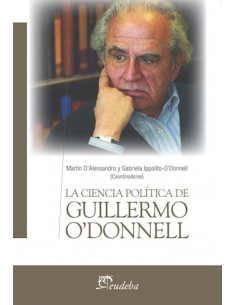 La Ciencia Politica De Guillermo O Donnell
*martin D Alessandro / Gabriela Ippolito - O Donnell Coordinadore