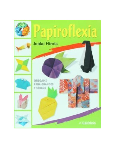 Papiroflexia
*origami Para Grandes Y Chicos