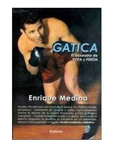 Gatica
*el Boxeador De Evita Y Peron