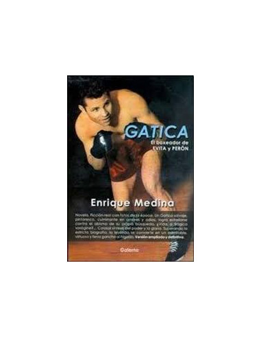 Gatica
*el Boxeador De Evita Y Peron