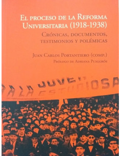 El Proceso De La Reforma Universitaria (1918-1938)
*cronicas Documentos Testimonios Y Polemicas