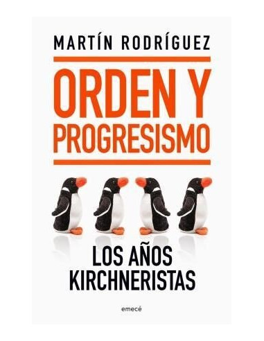 Orden Y Progresismo Los Años Kirchneristas
*los Años Kirchneristas