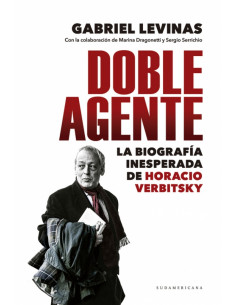 Doble Agente
*la Biografia Inesperada De Horacio Bervitsky