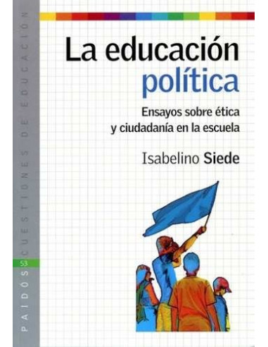 La Educacion Politica Ensayos Sobre Etica Y Ciudadania En La Escuela