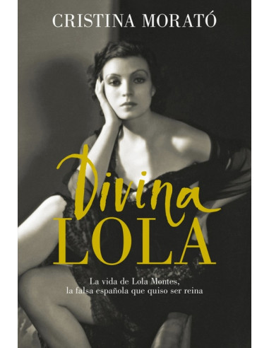 Divina Lola
*la Vida De Lola Montes, La Falsa Española Que Quiso Ser Reina